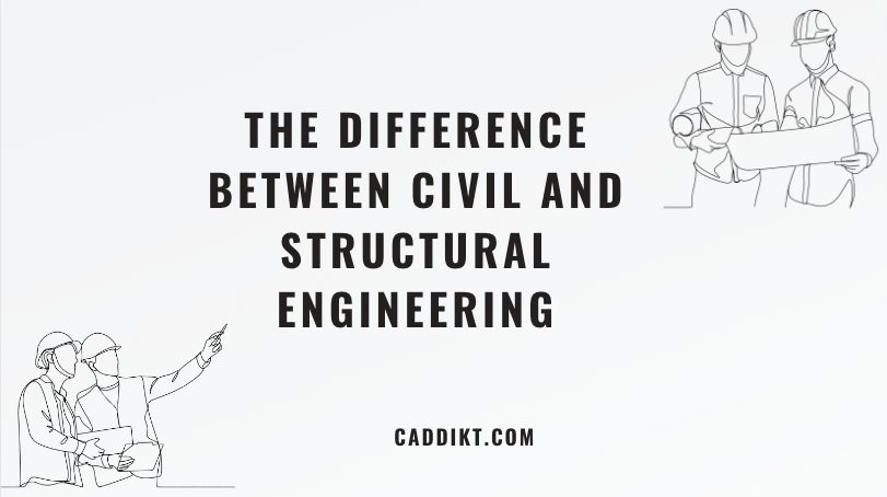 The Difference Between Civil And Structural Engineering Caddikt