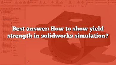 Best answer: How to show yield strength in solidworks simulation?