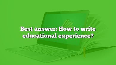 Best answer: How to write educational experience?