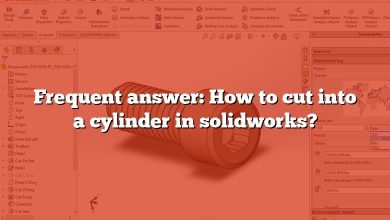 Frequent answer: How to cut into a cylinder in solidworks?