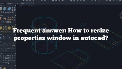 Frequent answer: How to resize properties window in autocad?