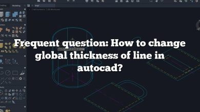 Frequent question: How to change global thickness of line in autocad?