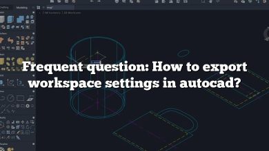 Frequent question: How to export workspace settings in autocad?