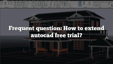 Frequent question: How to extend autocad free trial?