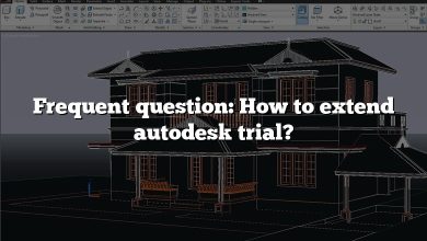 Frequent question: How to extend autodesk trial?