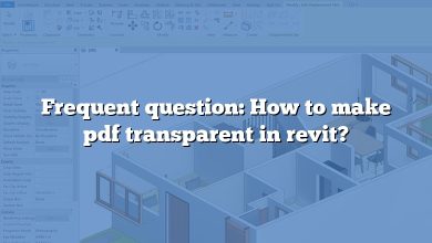 Frequent question: How to make pdf transparent in revit?