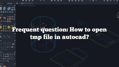 Frequent question: How to open tmp file in autocad?