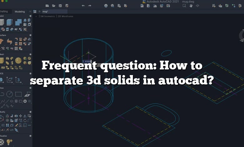 Frequent question: How to separate 3d solids in autocad? - CADdikt
