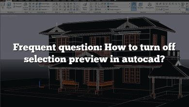 Frequent question: How to turn off selection preview in autocad?