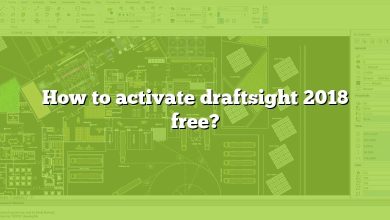 How to activate draftsight 2018 free?