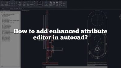 How to add enhanced attribute editor in autocad?