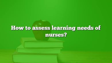 How to assess learning needs of nurses?