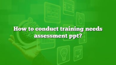 How to conduct training needs assessment ppt?