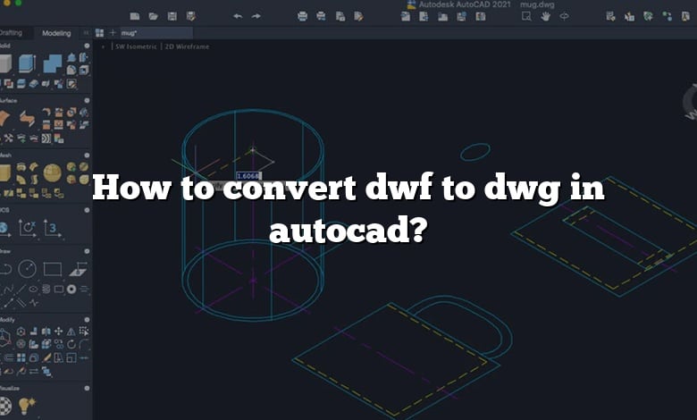 How to convert dwf to dwg in autocad? - CADdikt
