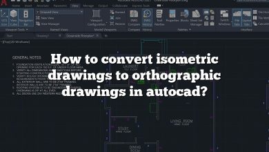 How to convert isometric drawings to orthographic drawings in autocad?