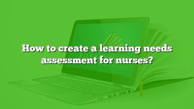 How to create a learning needs assessment for nurses?