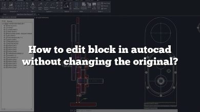 How to edit block in autocad without changing the original?