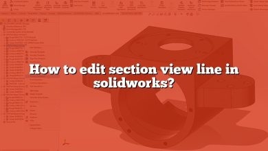 How to edit section view line in solidworks?