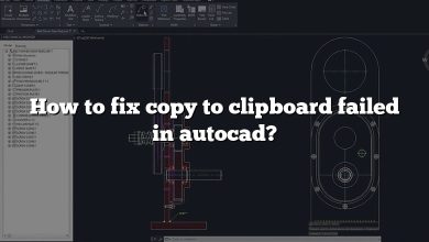 How to fix copy to clipboard failed in autocad?