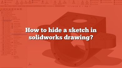 How to hide a sketch in solidworks drawing?