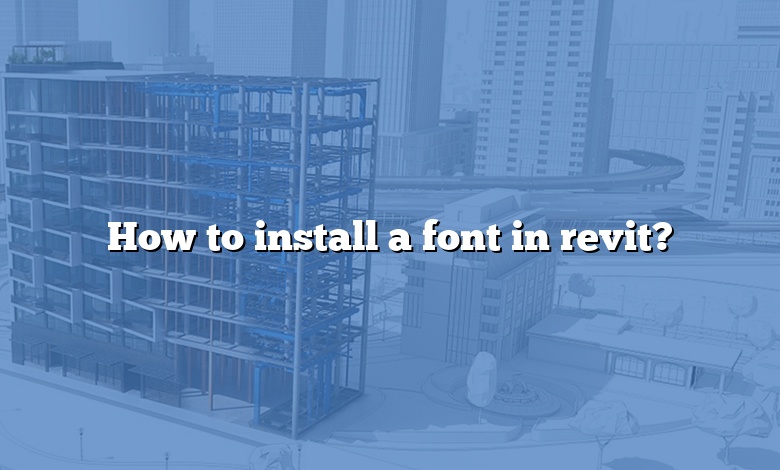 How to install a font in revit? - CADdikt