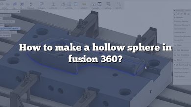 How to make a hollow sphere in fusion 360?