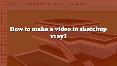 How to make a video in sketchup vray?