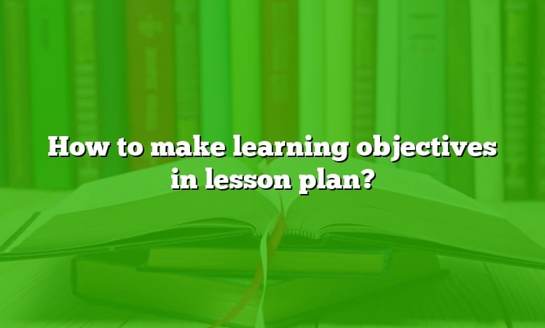 How to make learning objectives in lesson plan? - CADdikt
