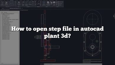 How to open step file in autocad plant 3d?