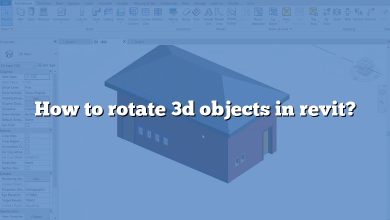 How to rotate 3d objects in revit?