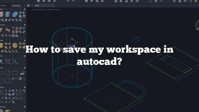 How to save my workspace in autocad?