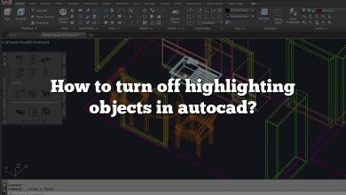 How to turn off highlighting objects in autocad?