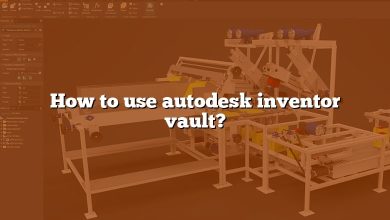 How to use autodesk inventor vault?