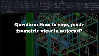 Question: How to copy paste isometric view in autocad?