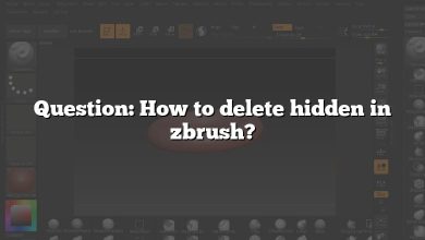 Question: How to delete hidden in zbrush?