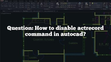 Question: How to disable actrecord command in autocad?