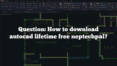 Question: How to download autocad  lifetime free neptechpal?