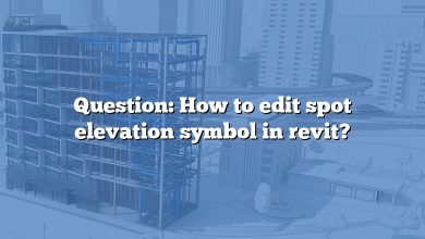 Question: How to edit spot elevation symbol in revit?