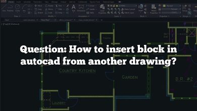 Question: How to insert block in autocad from another drawing?