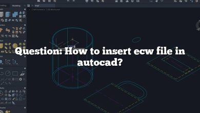 Question: How to insert ecw file in autocad?
