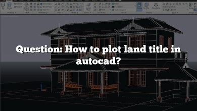 Question: How to plot land title in autocad?