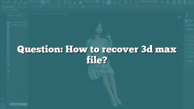 Question: How to recover 3d max file?