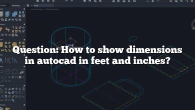 Question: How to show dimensions in autocad in feet and inches?