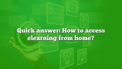 Quick answer: How to access elearning from home?