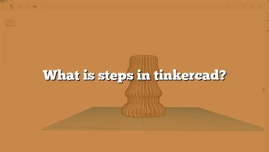 What is steps in tinkercad?