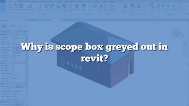 Why is scope box greyed out in revit?