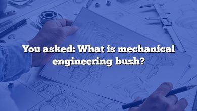 You asked: What is mechanical engineering bush?