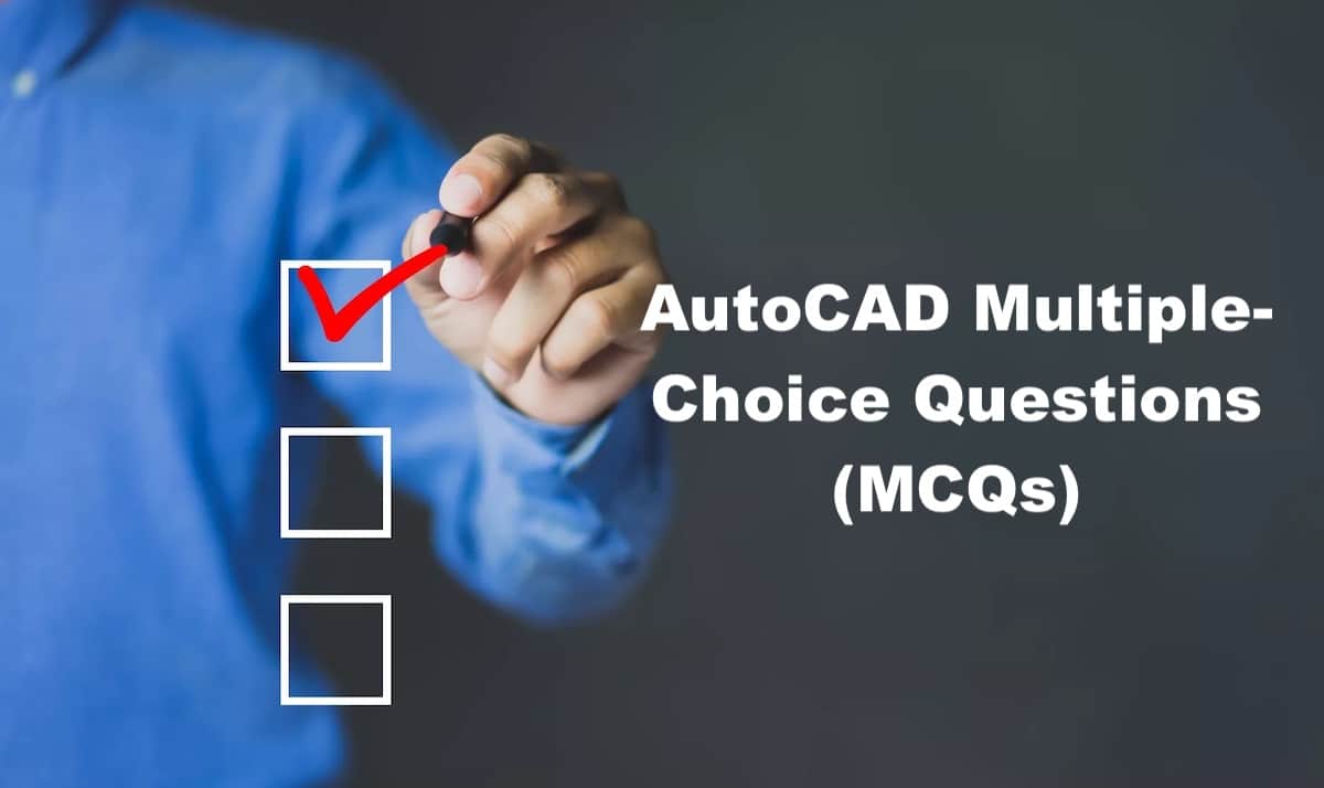 +50 AutoCAD Multiple-Choice Questions (MCQs): Test Your AutoCAD ...