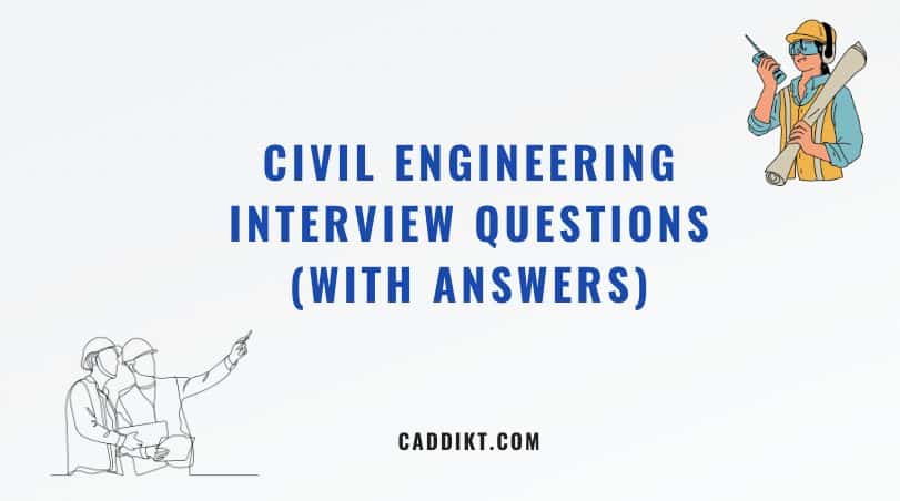 +50 Civil Engineering Interview Questions (with Answers) - CADdikt