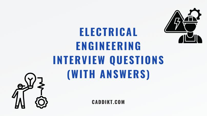 +50 Electrical Engineering Interview Questions (with Answers) - CADdikt